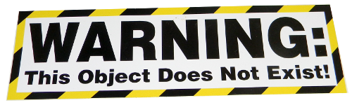 Warning! This Object Does Not Exist Bumper Sticker